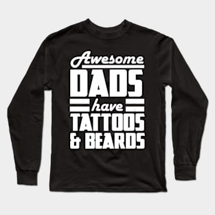 Dads Tattoos And Beards Long Sleeve T-Shirt